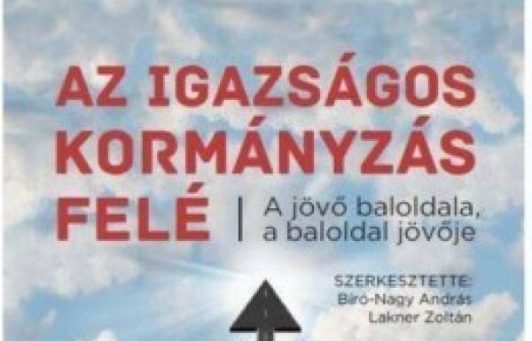 Az igazságos kormányzás felé - Tanulmánykötet